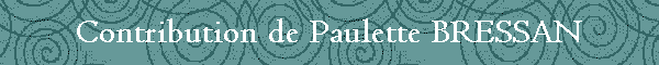 Contribution de Paulette BRESSAN