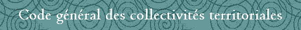 Code gnral des collectivits territoriales