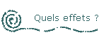Quels effets ?