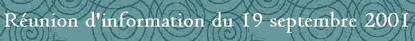 Runion d'information du 19 septembre 2001