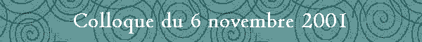 Colloque du 6 novembre 2001