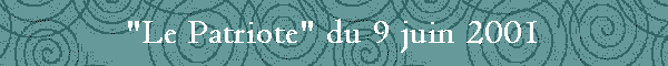 "Le Patriote" du 9 juin 2001